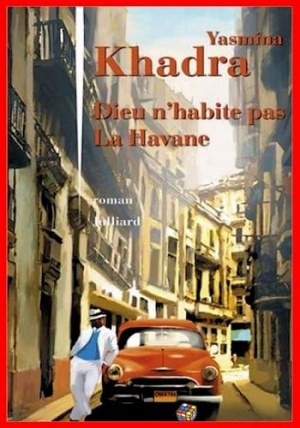 Yasmina Khadra – Dieu n’habite pas La Havane
