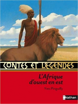 Yves Pinguilly – Contes et legendes :L’Afrique d’ouest en Est